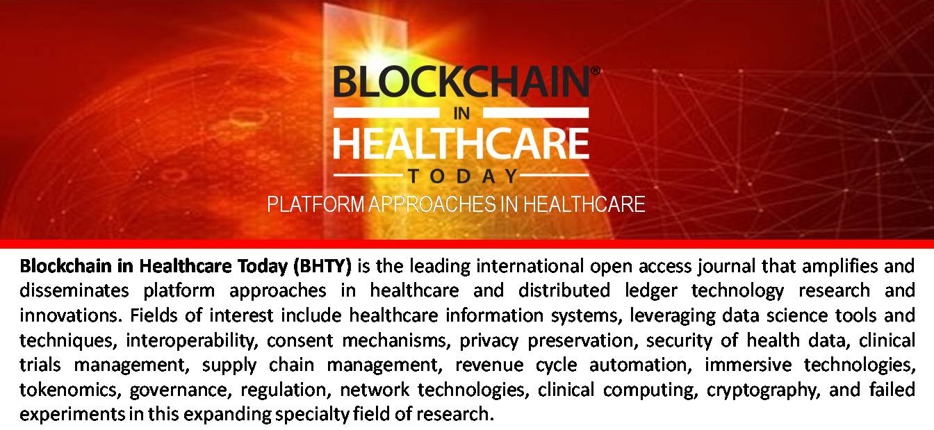 Blockchain in Healthcare Today (BHTY) is the leading open access peer reviewed journal that amplifies & disseminates platform approaches in healthcare & DLT research & innovations in the field.